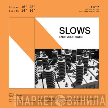 Slows - Enormous Pause