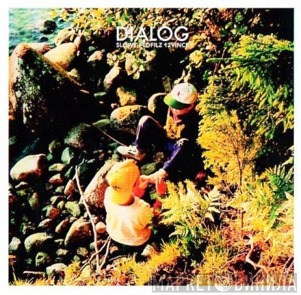 Slowy, FloFilz & 12Vince  - Dialog