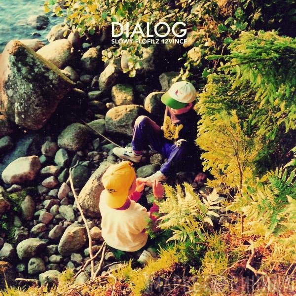 Slowy, FloFilz, 12Vince  - Dialog