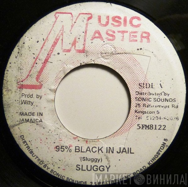Sluggy Ranks  - 95% Black In Jail