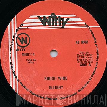 Sluggy Ranks - Rough Wine / 95% Black