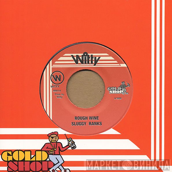 Sluggy Ranks  - Rough Wine