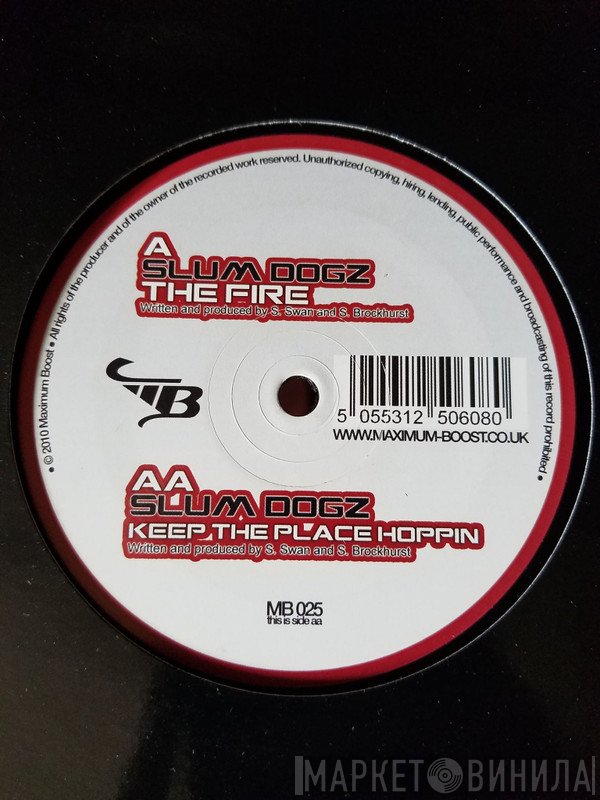 Slum Dogz - The Fire / Keep The Place Hoppin