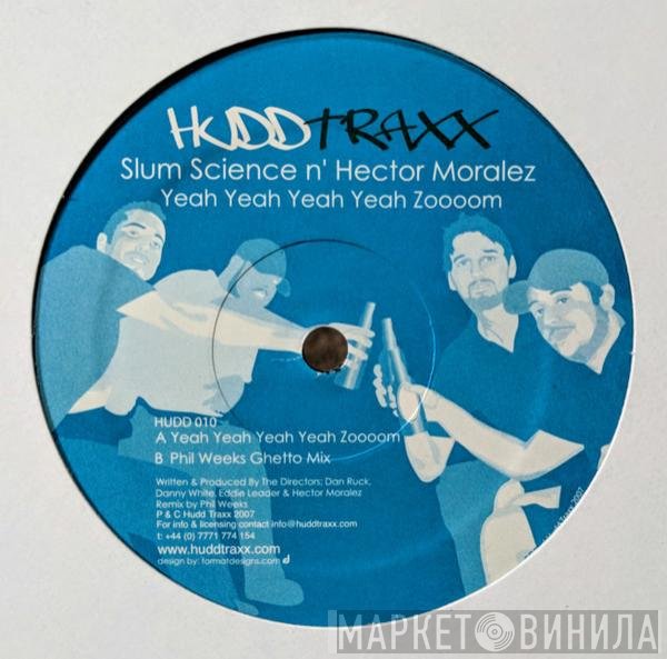 Slum Science, Hector Moralez - Yeah Yeah Yeah Yeah Zoooom
