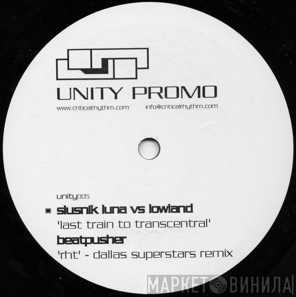 Slusnik Luna vs. Lowland / Beat Pusher  - Last Train To Trancentral / RHT