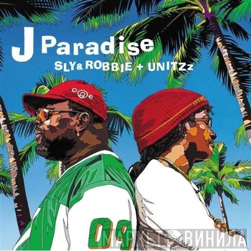Sly & Robbie + Unitzz  - J Paradise