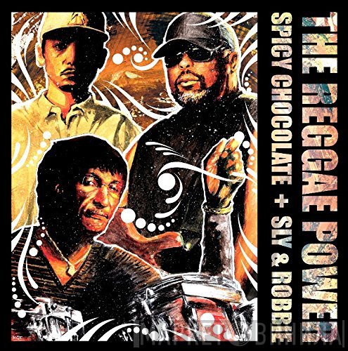 Sly & Robbie And Spicy Chocolate  - The Reggae Power