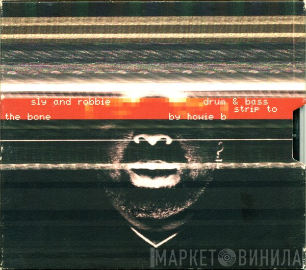 Sly & Robbie  - Drum & Bass Strip To The Bone By Howie B
