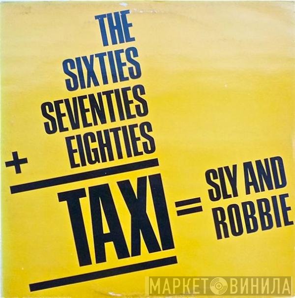 Sly &amp; Robbie - The 60's, 70's Into The 80's = Taxi