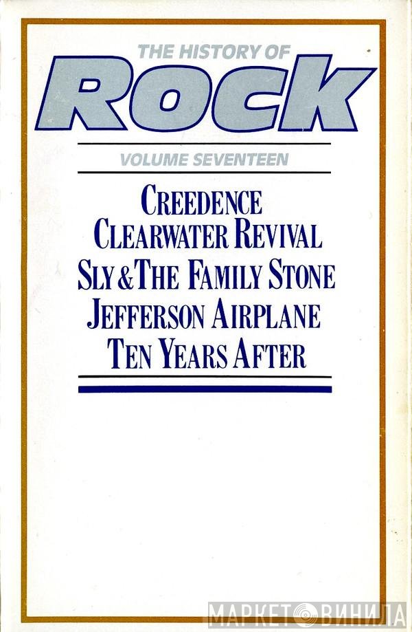 Sly & The Family Stone, Jefferson Airplane, Creedence Clearwater Revival, Ten Years After - The History Of Rock - Rock-Vol. 17