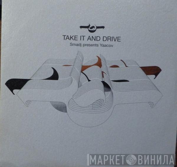 Smadj - Take It And Drive