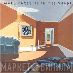 Small Faces  - 78 In The Shade
