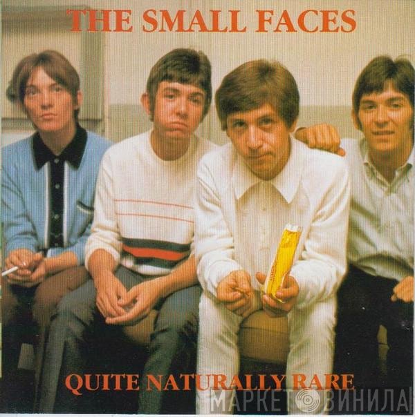 Small Faces  - Quite Naturally Rare