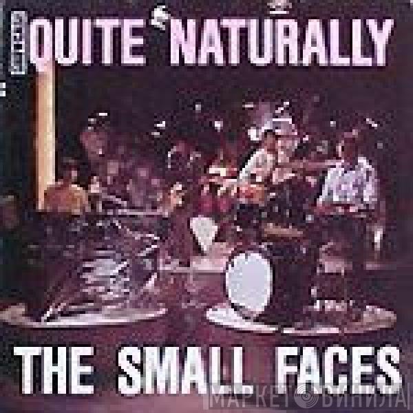 Small Faces  - Quite Naturally