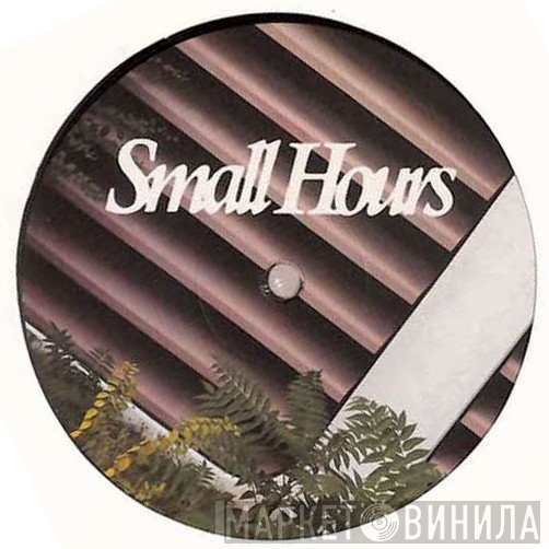  - Small Hours 005