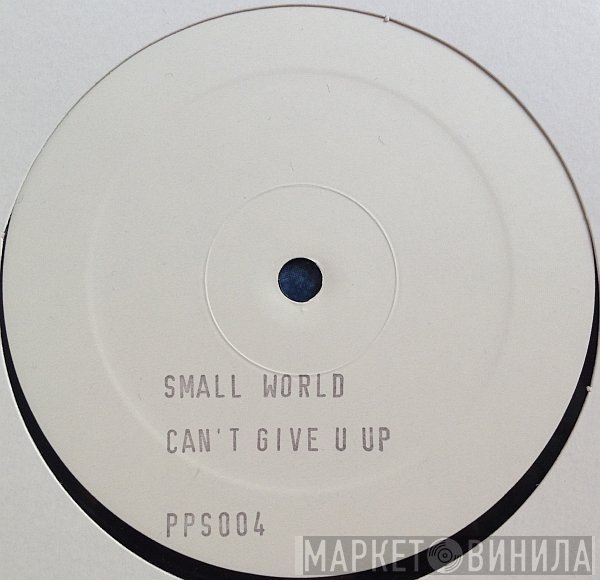 Small World  - Can't Give You Up