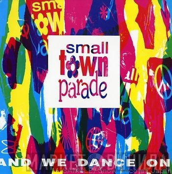 Smalltown Parade - And We Dance On