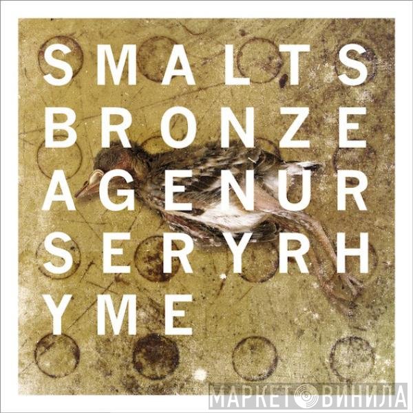 Smalts - Bronze Age Nursery Rhyme