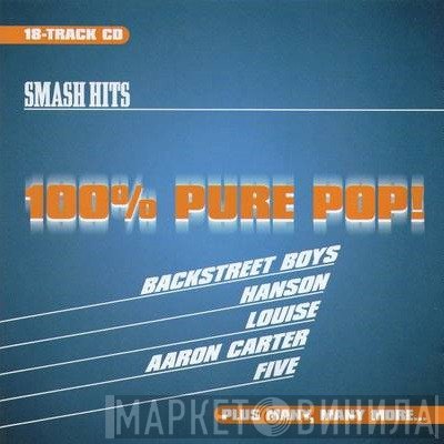  - Smash Hits 100% Pure Pop!