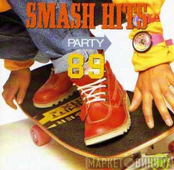  - Smash Hits Party 89
