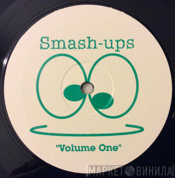 Smash-Ups - Volume One