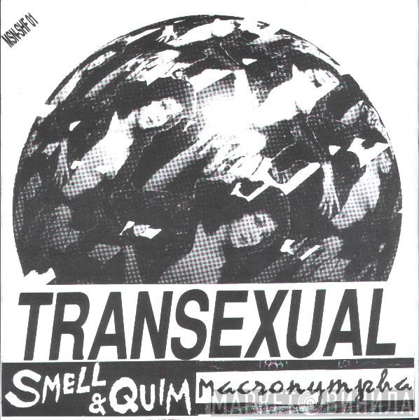Smell & Quim / Macronympha  - Transexual