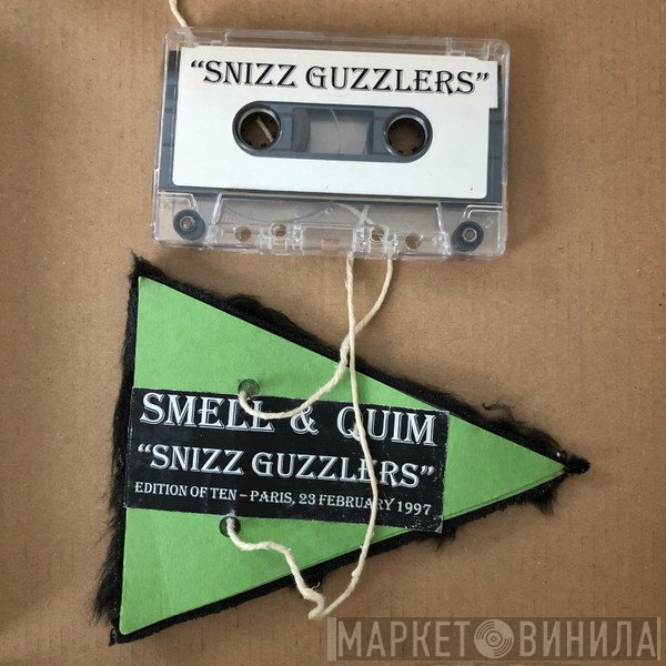 Smell & Quim  - Snizz Guzzlers