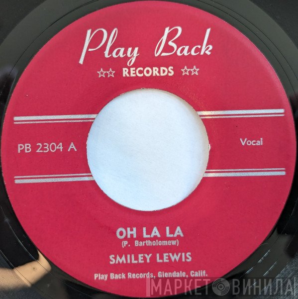 Smiley Lewis - Oh La La / Too Many Drivers