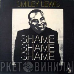 Smiley Lewis - Shame Shame Shame