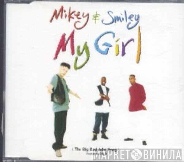 Smiley, Mikey, DBD  - My Girl (The Big Bad John Song)