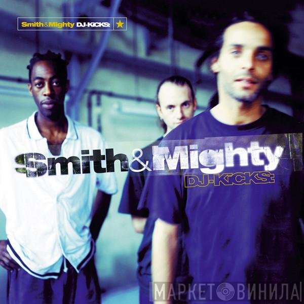 Smith & Mighty  - DJ-Kicks:
