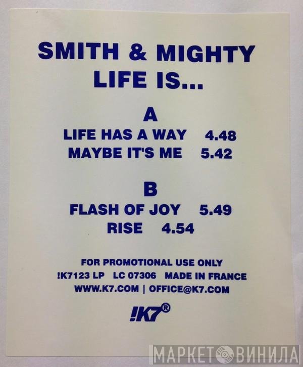 Smith & Mighty  - Life Is...
