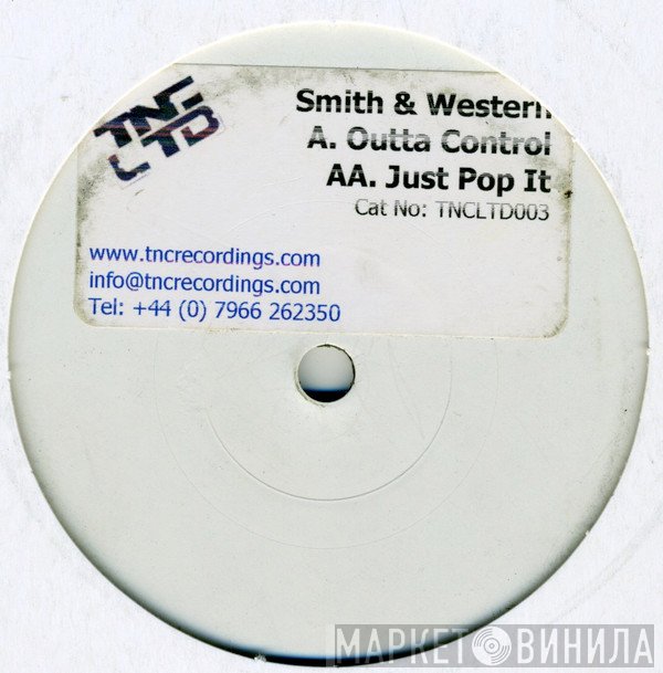 Smith & Western - Outta Control / Just Pop It