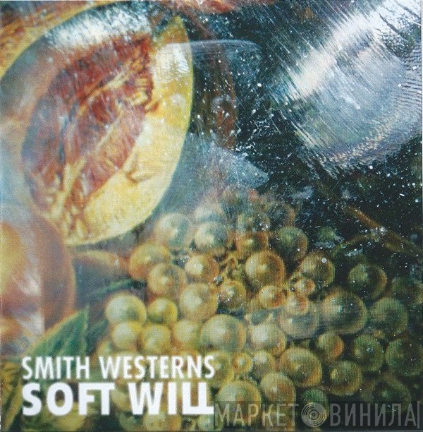 Smith Westerns - Soft Will
