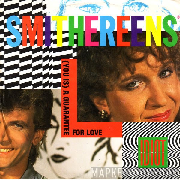 Smithereens - (You Is) A Guarantee For Love