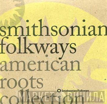  - Smithsonian Folkways American Roots Collection