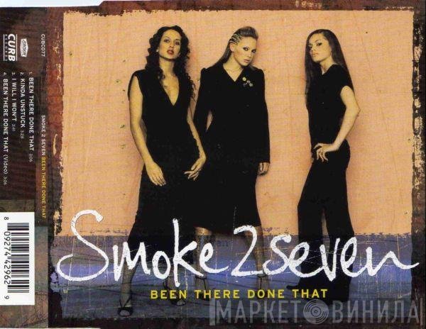 Smoke 2 Seven - Been There Done That