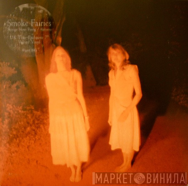 Smoke Fairies - Strange Moon Rising / Alabama