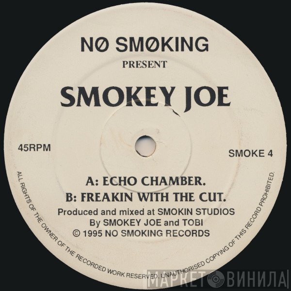 Smokey Joe - Echo Chamber / Freakin With The Cut