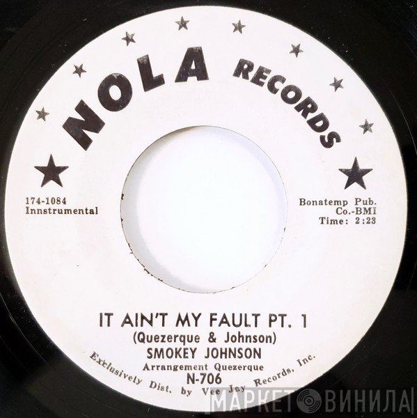 Smokey Johnson - It Ain't My Fault