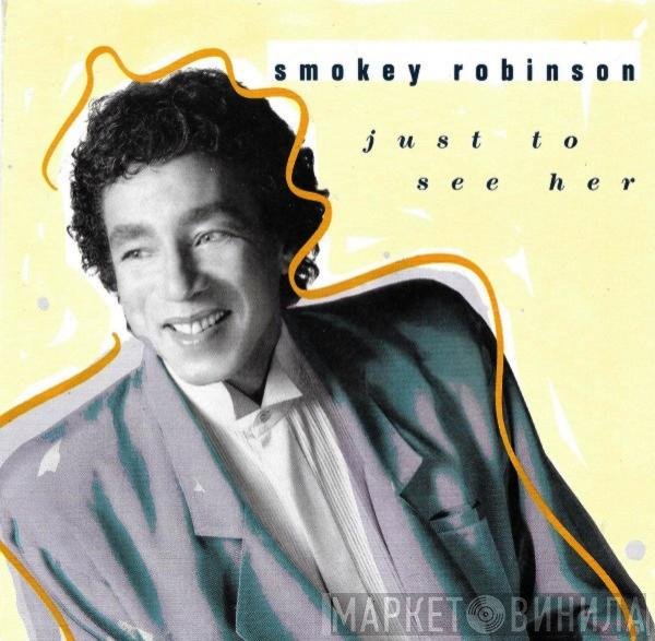 Smokey Robinson - Just To See Her