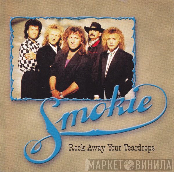 Smokie - Rock Away Your Teardrops