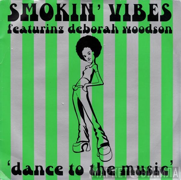Smokin' Vibes, Deborah Woodson - Dance To The Music