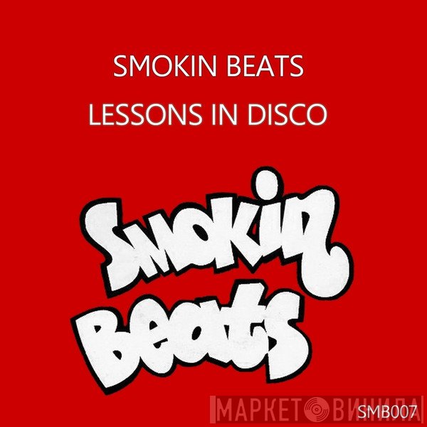 Smokin Beats  - Lessons In Disco