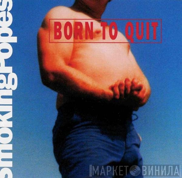 Smoking Popes - Born To Quit