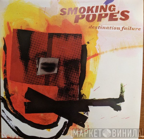 Smoking Popes  - Destination Failure