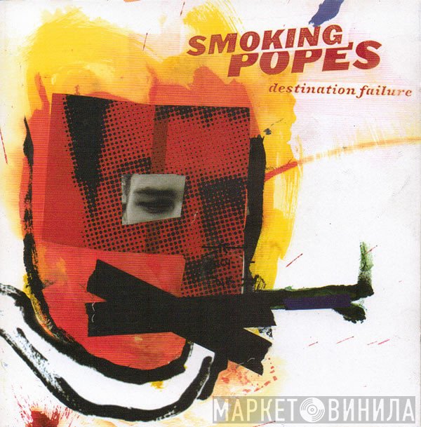 Smoking Popes  - Destination Failure
