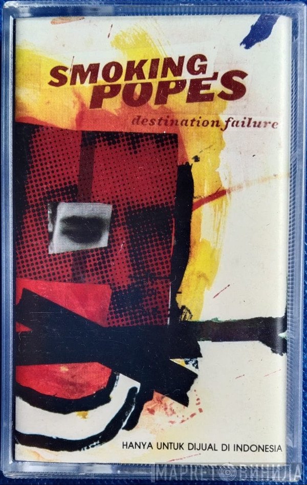 Smoking Popes  - Destination Failure