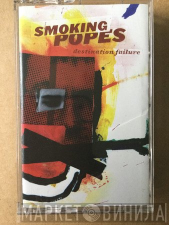 Smoking Popes  - Destination Failure