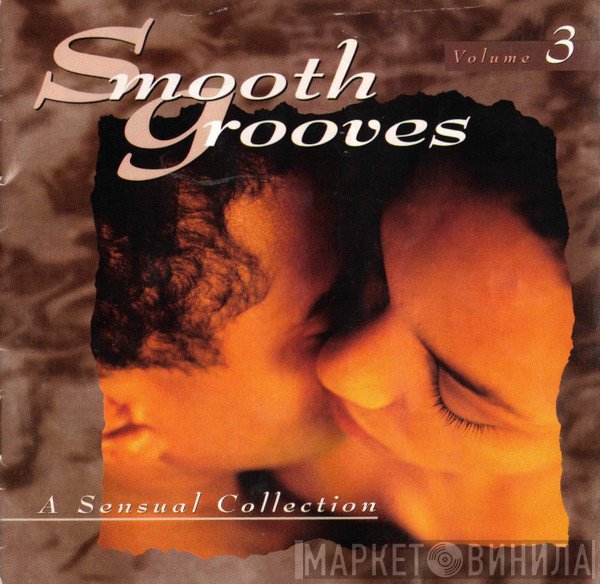  - Smooth Grooves:  A Sensual Collection Volume 3
